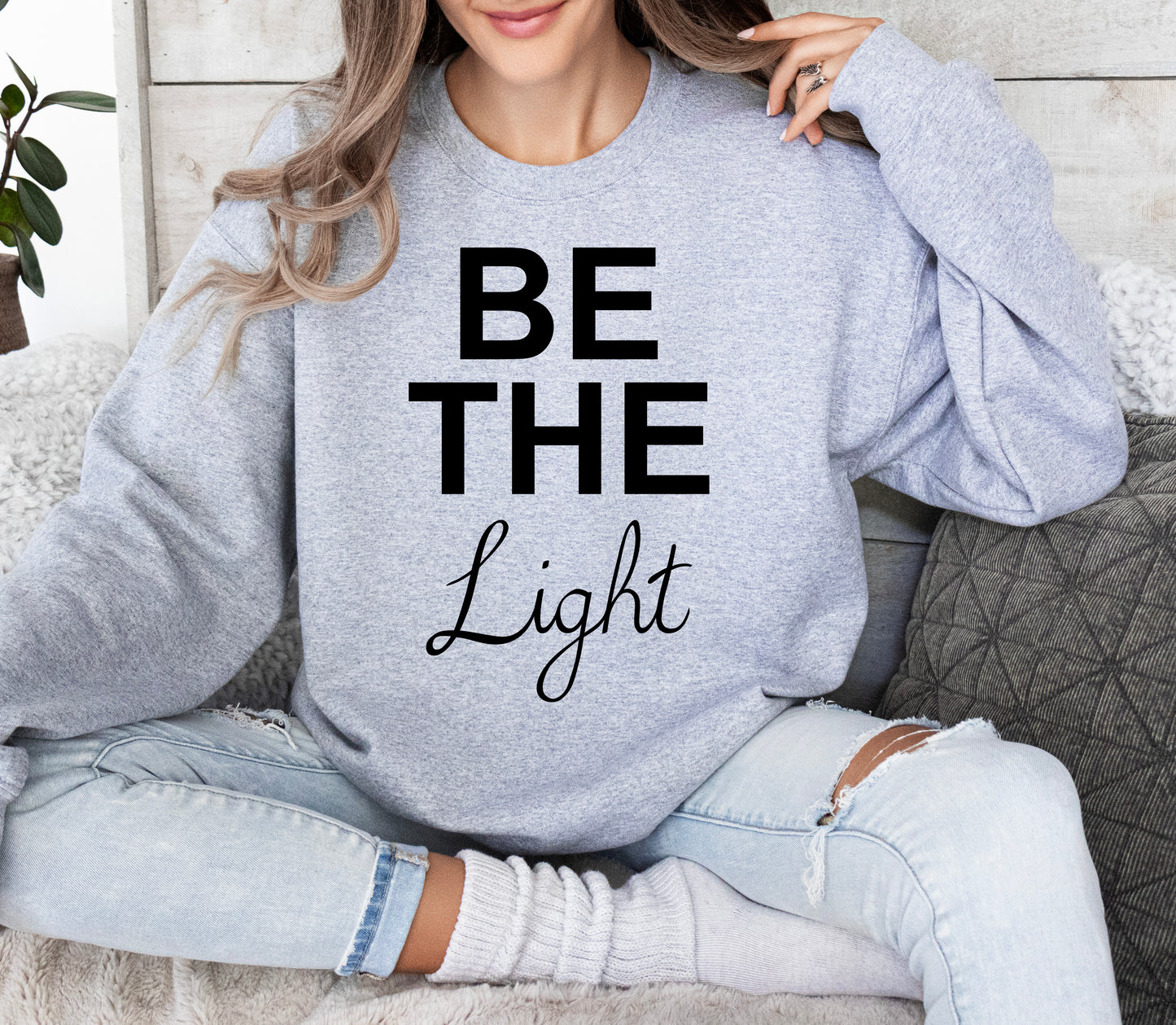 Be The Light Sweatshirt | Positive Vibes Sweatshirt