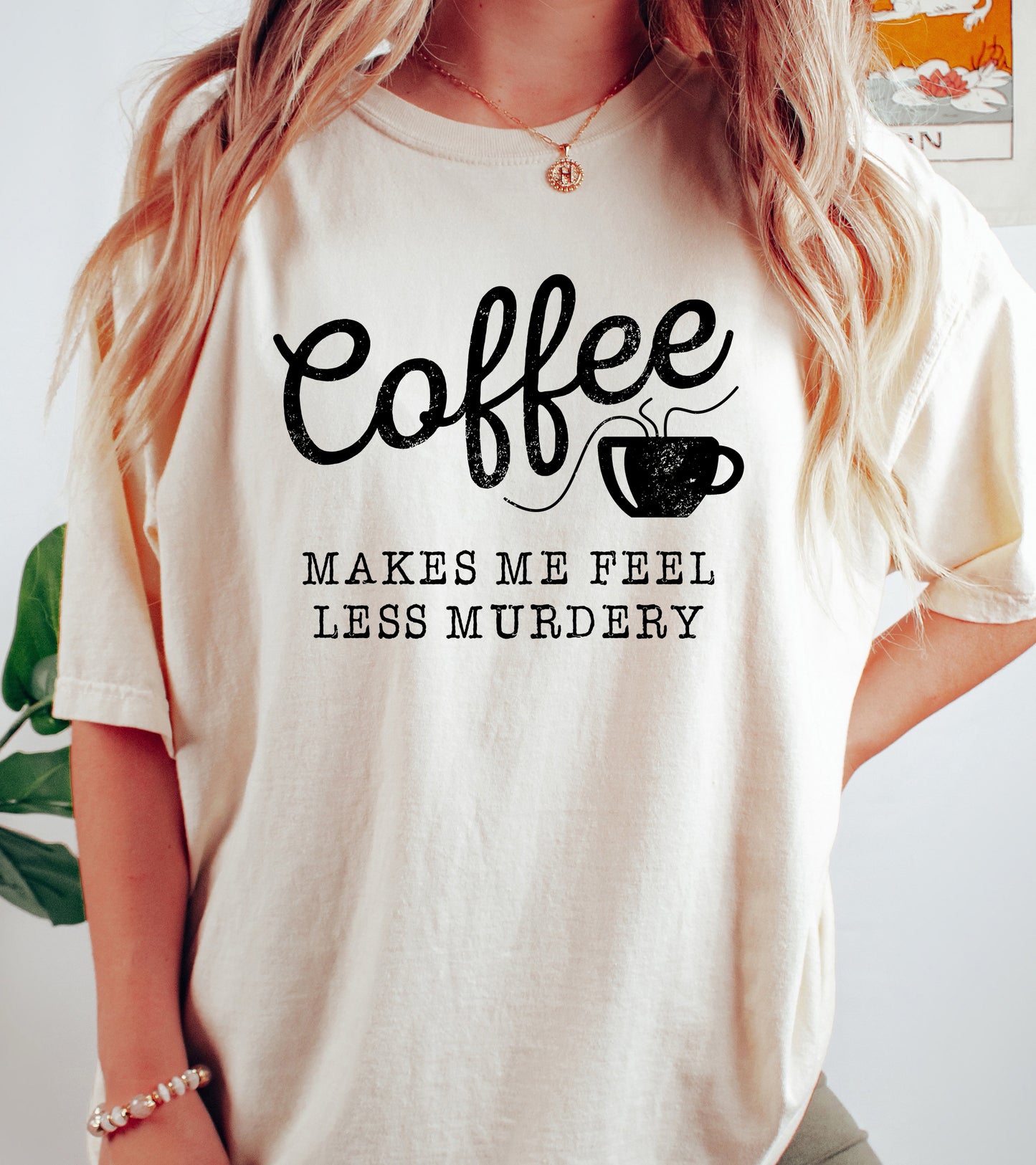 Coffee Makes Me Feel Less Murdery Shirt | Comfort Colors Vintage Style Funny Shirt