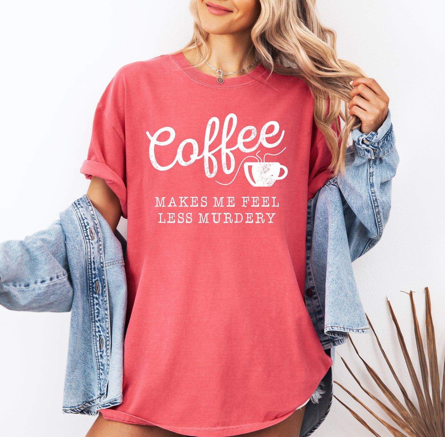 Coffee Makes Me Feel Less Murdery Shirt | Comfort Colors Vintage Style Funny Shirt
