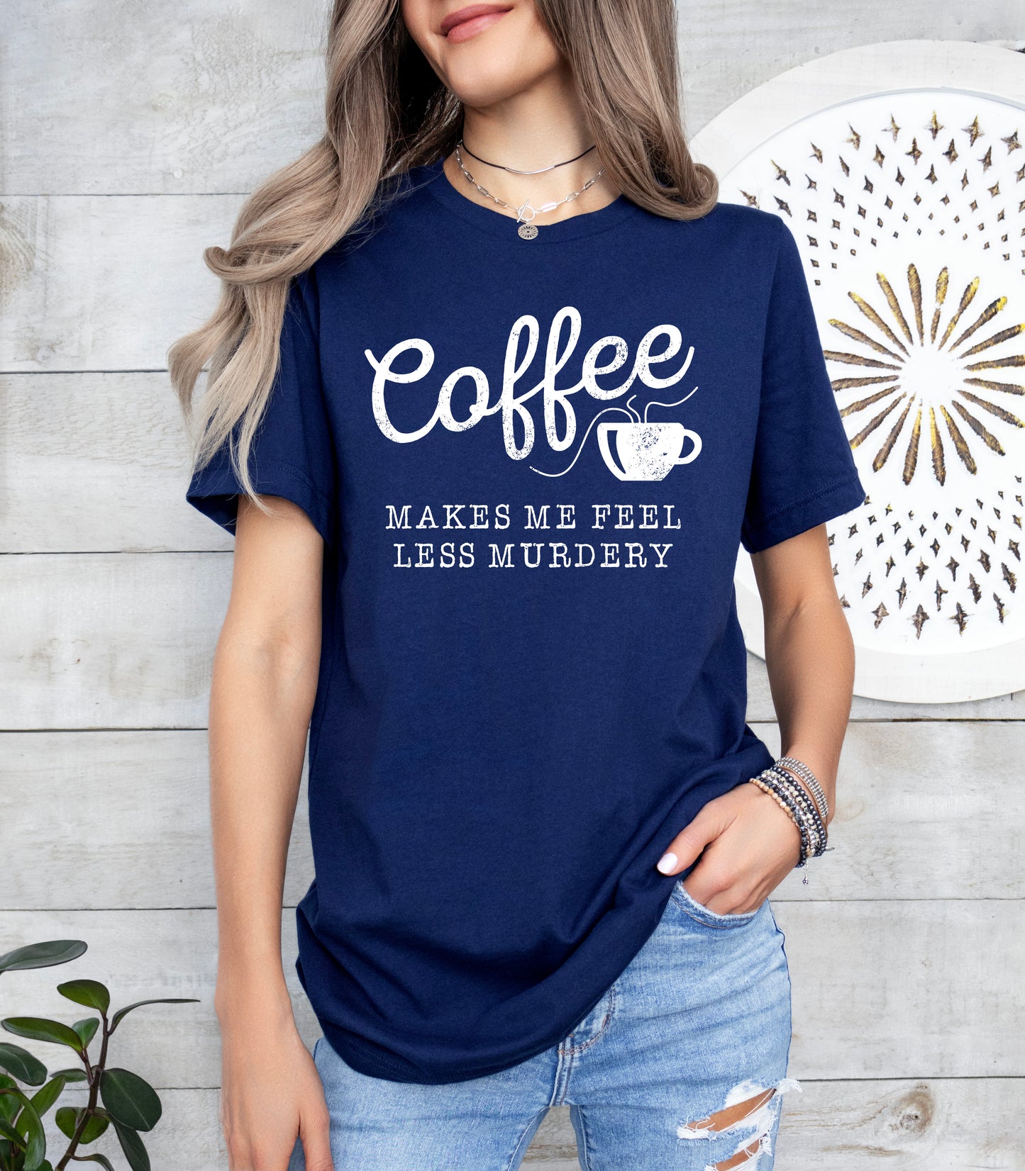 Coffee Makes Me Feel Less Murdery Shirt | Funny Shirt
