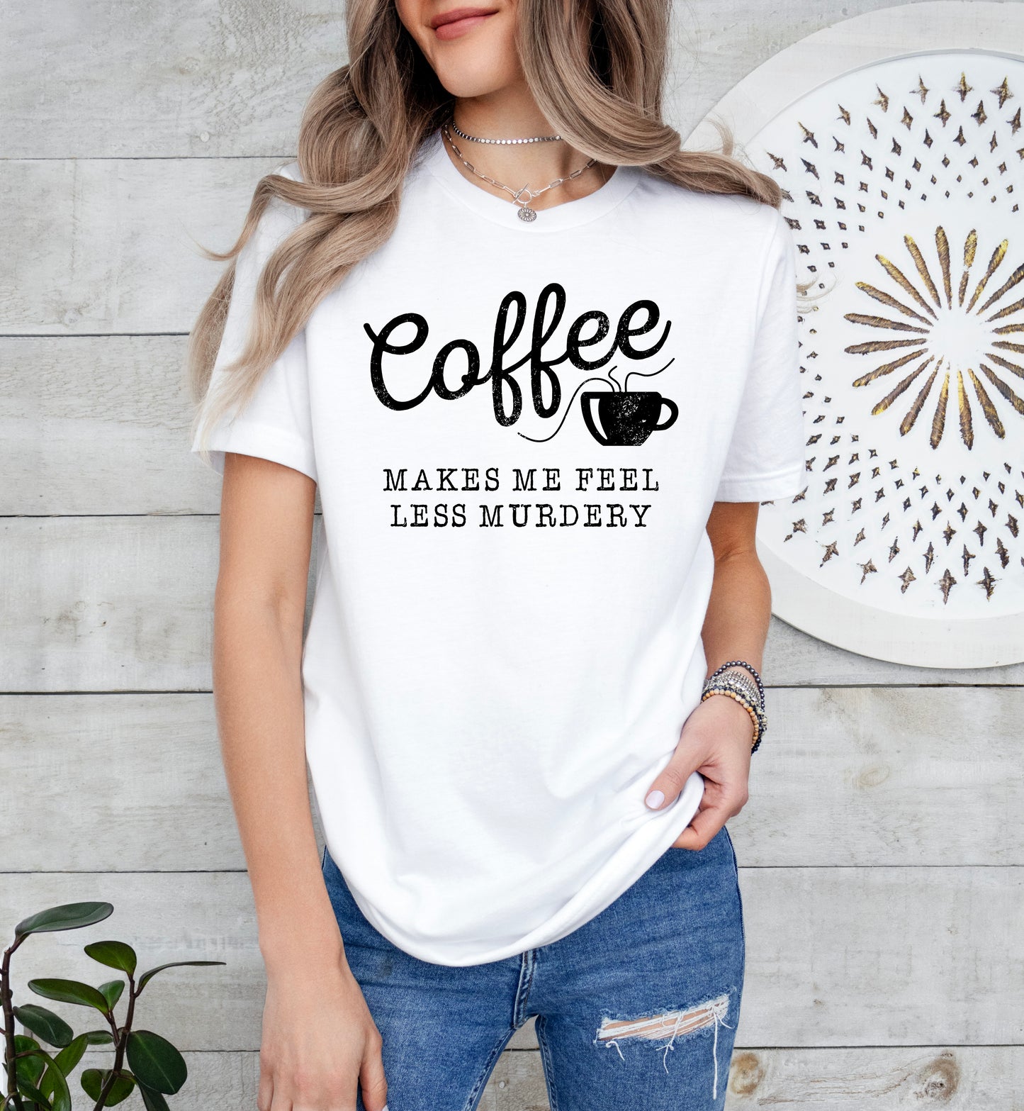 Coffee Makes Me Feel Less Murdery Shirt | Funny Shirt | Light Garment