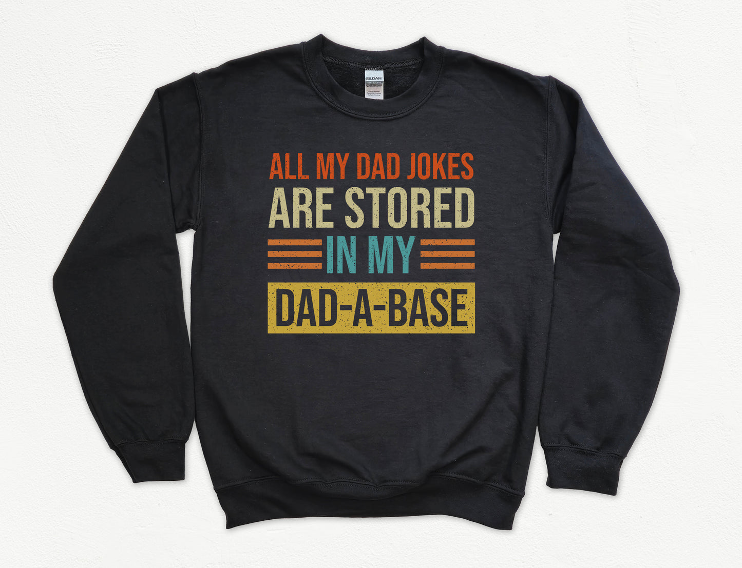Funny Dad Sweatshirt | I Keep My Jokes in My Dadabase Sweatshirt