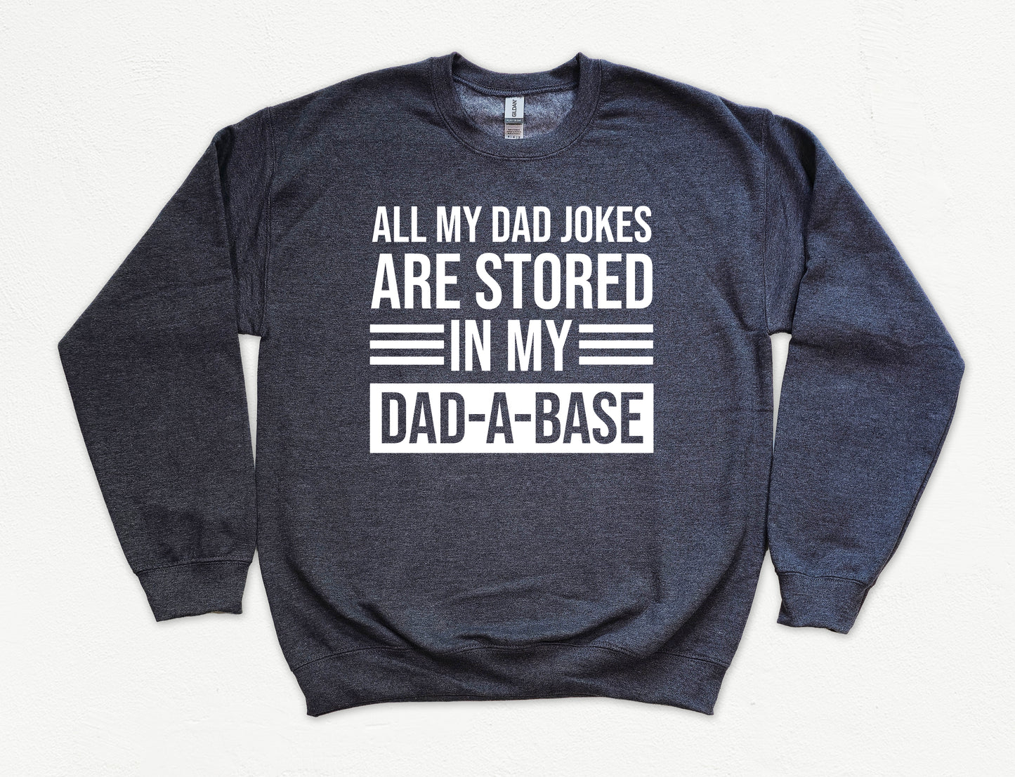 Funny Dad Sweatshirt | I Keep My Jokes in My Dadabase Sweatshirt