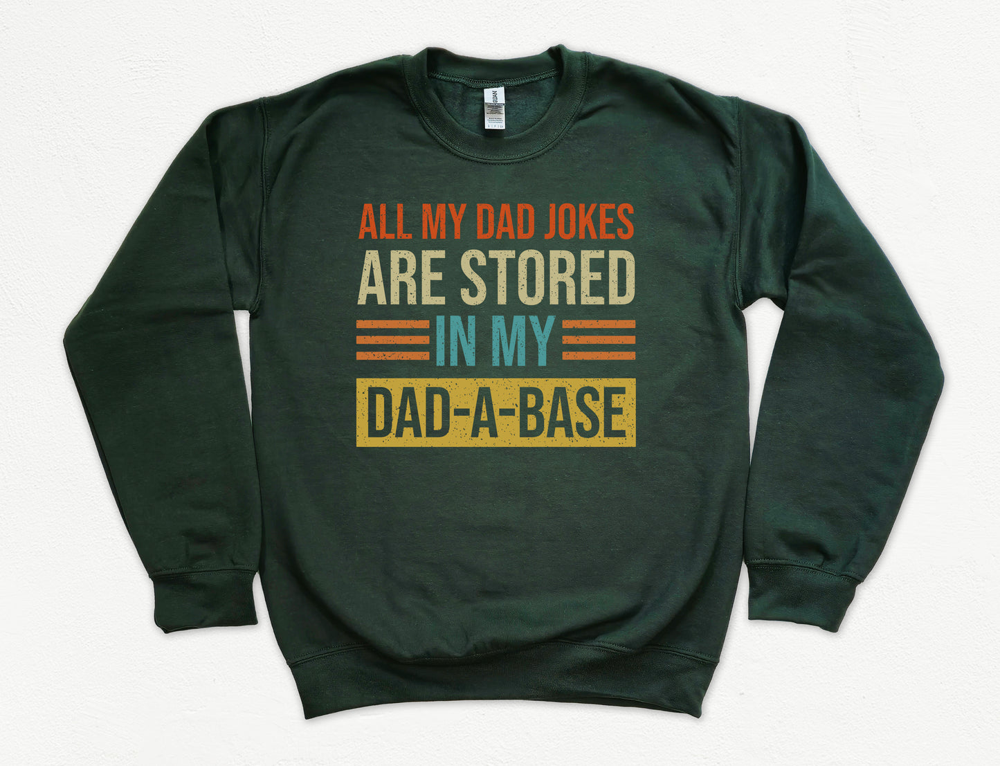 Funny Dad Sweatshirt | I Keep My Jokes in My Dadabase Sweatshirt