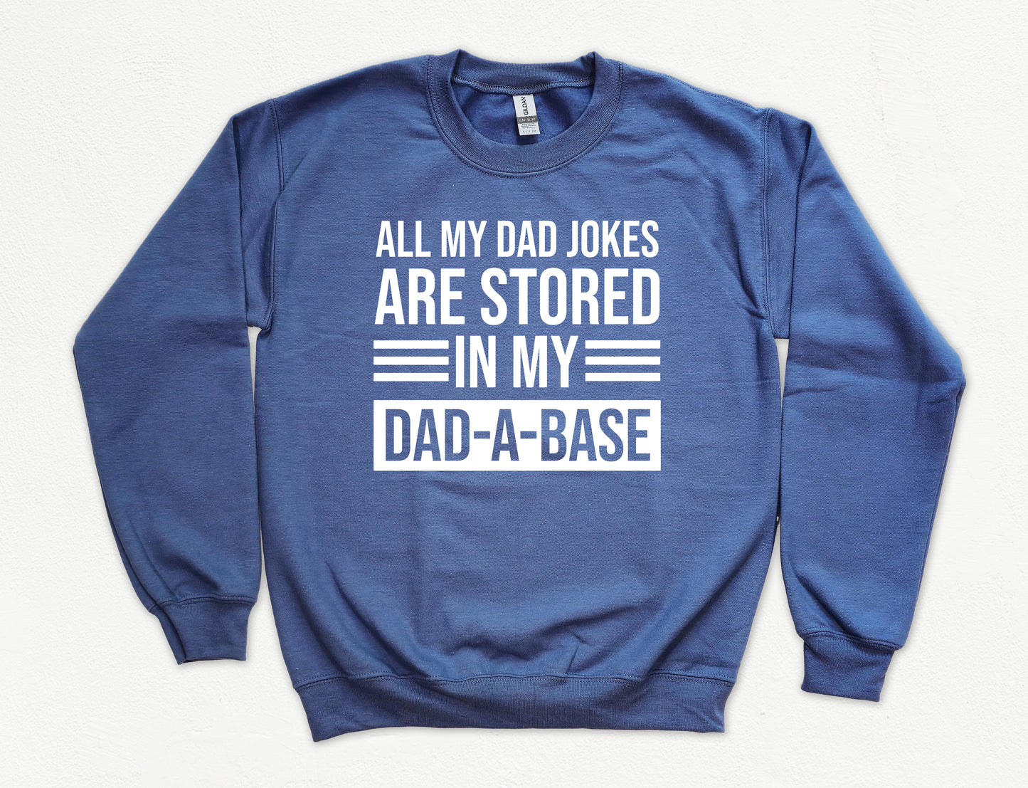 Funny Dad Sweatshirt | I Keep My Jokes in My Dadabase Sweatshirt
