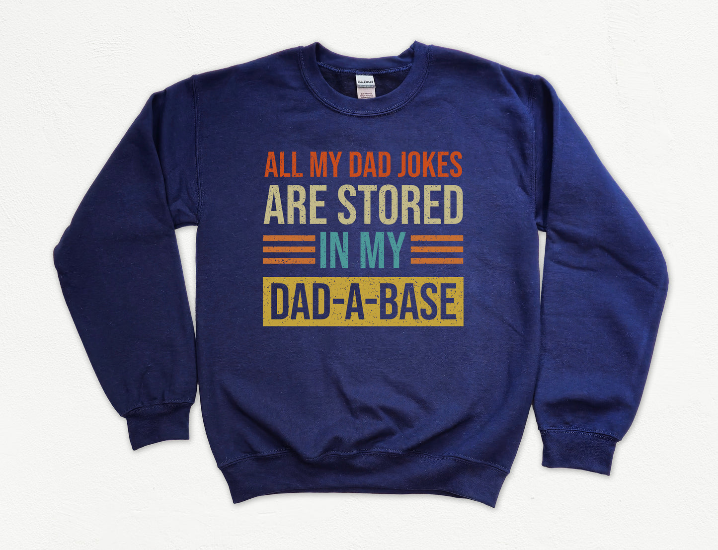 Funny Dad Sweatshirt | I Keep My Jokes in My Dadabase Sweatshirt