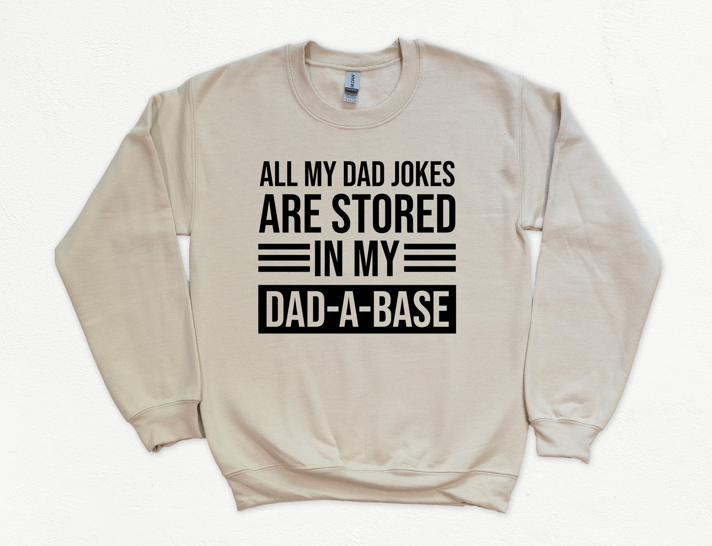 Funny Dad Sweatshirt | I Keep My Jokes in My Dadabase Sweatshirt