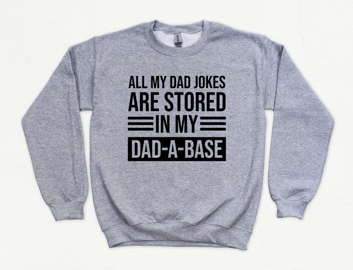 Funny Dad Sweatshirt | I Keep My Jokes in My Dadabase Sweatshirt