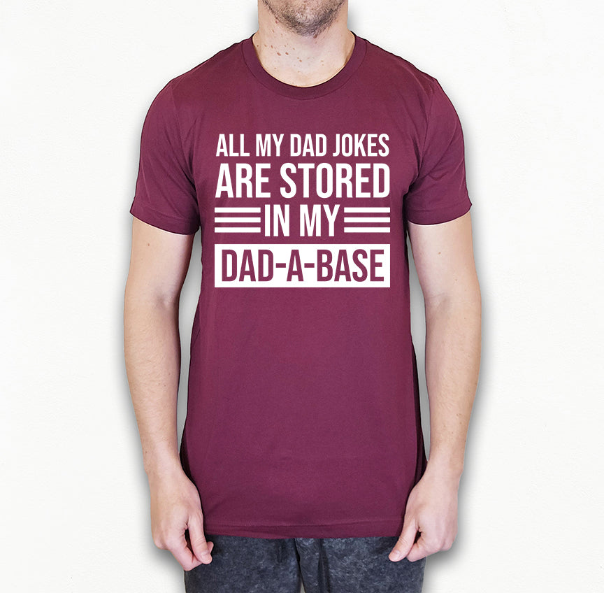 Funny Dad Jokes Shirt | My Jokes Are Stored in My Dadabase