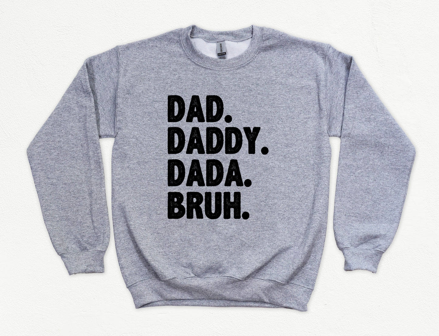 Dad Daddy Dada Bruh Sweatshirt | Funny Dad Sweatshirt