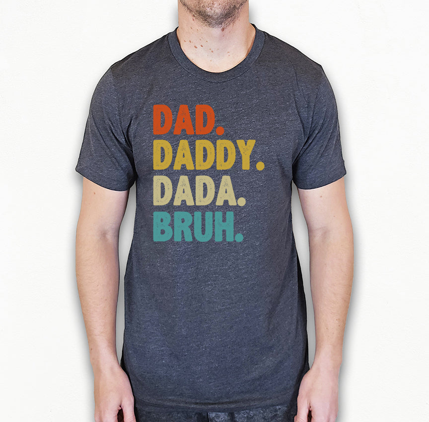 Dad Daddy Dada Bruh Shirt | Funny Dad Shirt