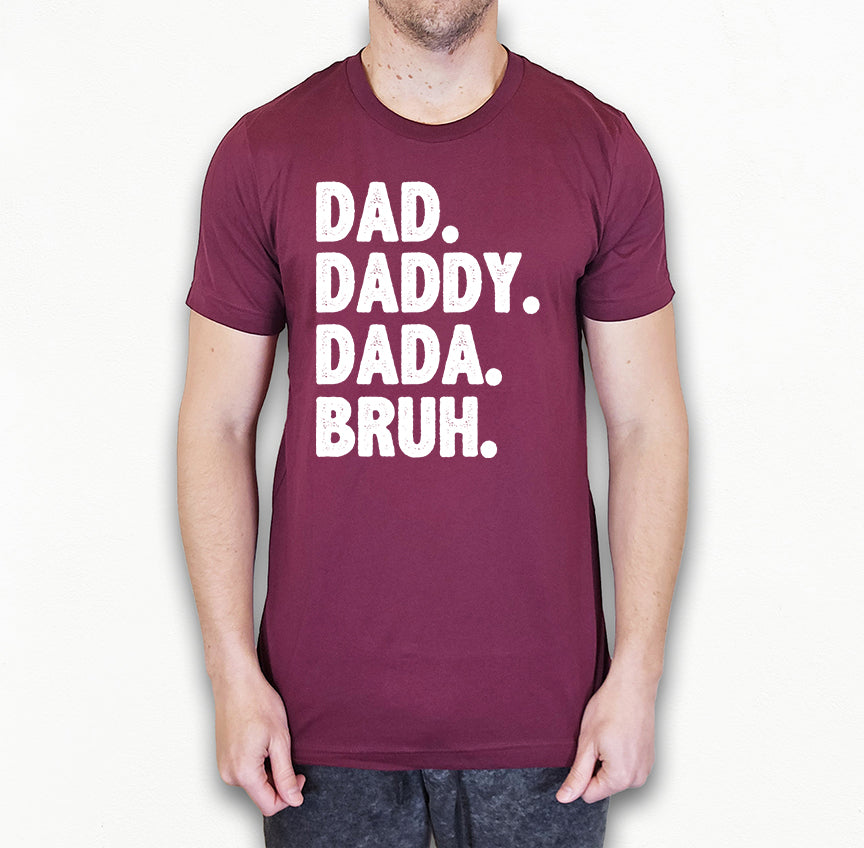 Dad Daddy Dada Bruh Shirt | Funny Dad Shirt