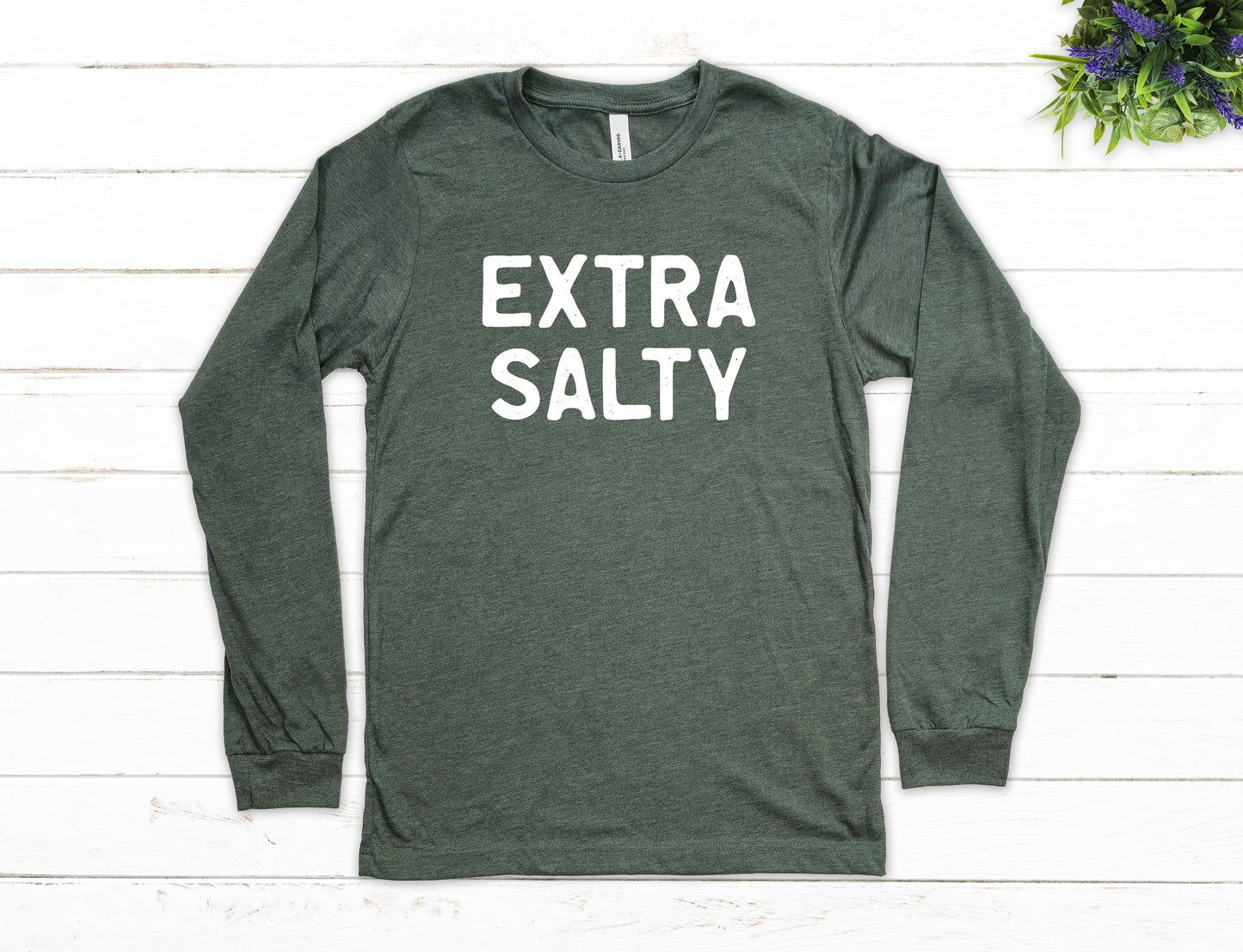 Extra Salty Shirt Long Sleeve | Long Sleeve Funny Shirt