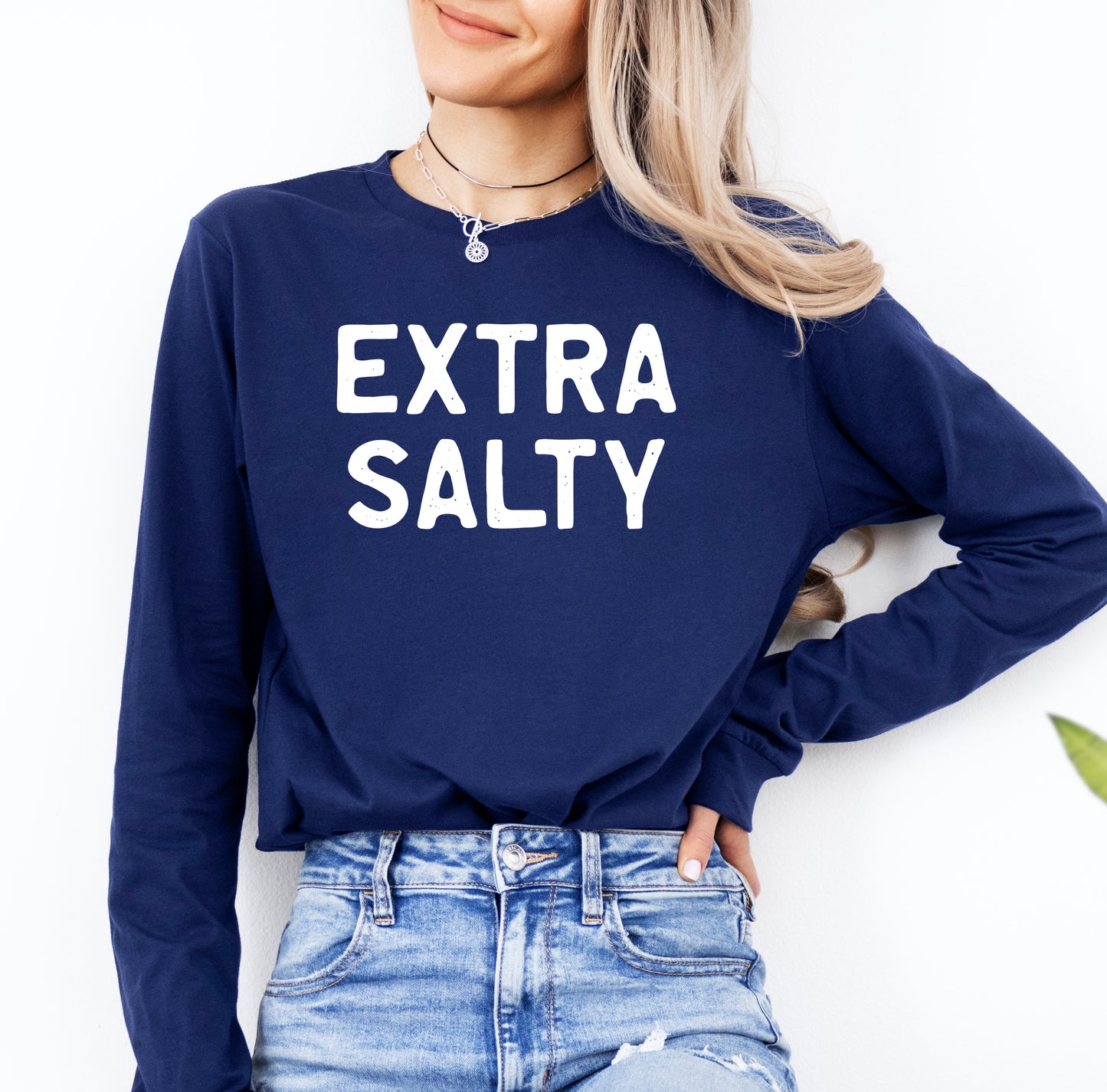 Extra Salty Shirt Long Sleeve | Long Sleeve Funny Shirt