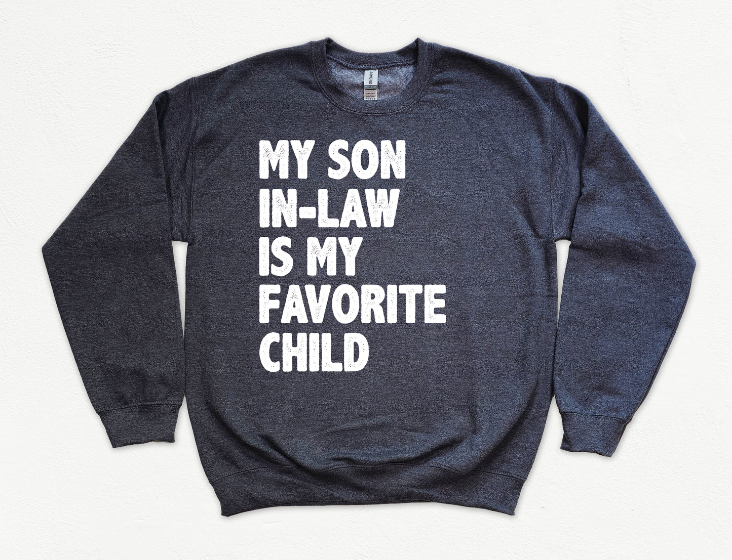 My Son In-Law Is My Favorite Child Sweatshirt