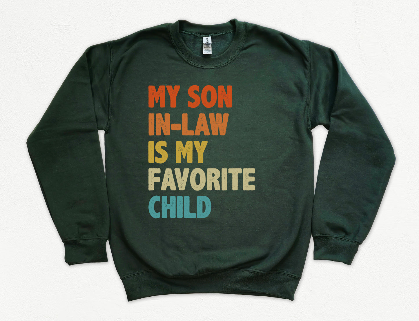 My Son In-Law Is My Favorite Child Sweatshirt