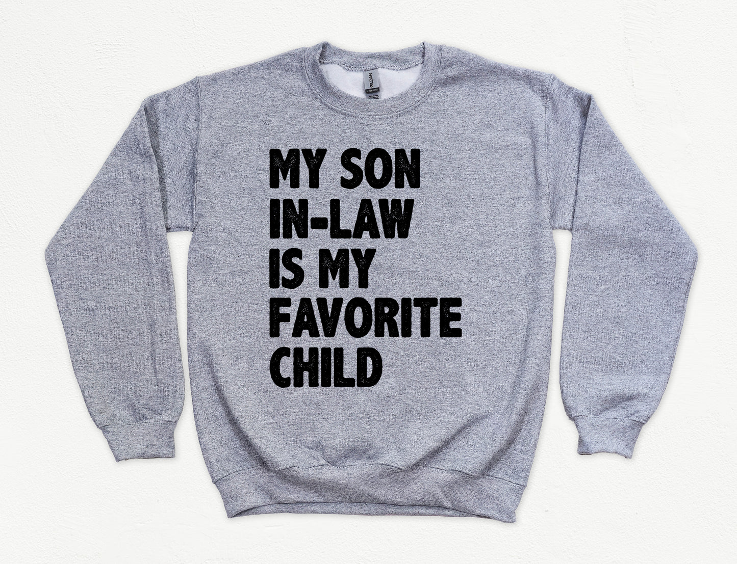 My Son In-Law Is My Favorite Child Sweatshirt