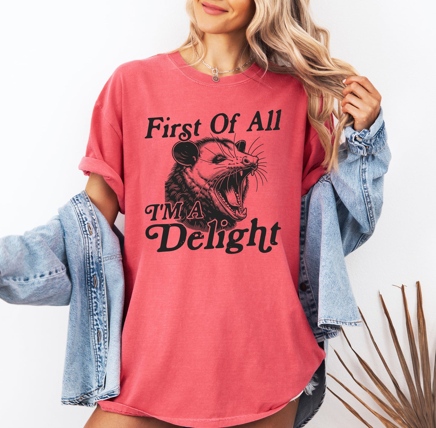 First Of All I'm A Delight Shirt | Comfort Colors Vintage Style Funny Sarcastic Shirt
