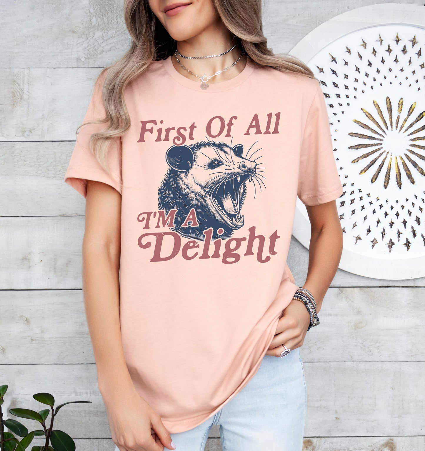 First Of All I'm A Delight Shirt | Funny Sarcastic Shirt | Light Garment