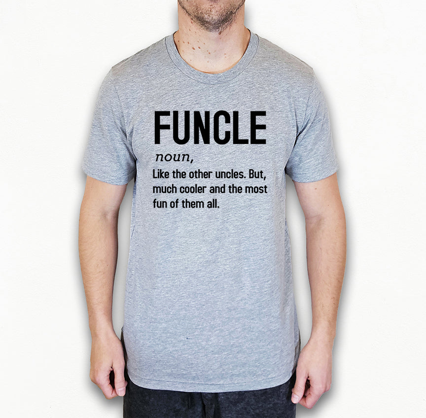 Funcle Definition Shirt | Uncle Shirt | Light Garment
