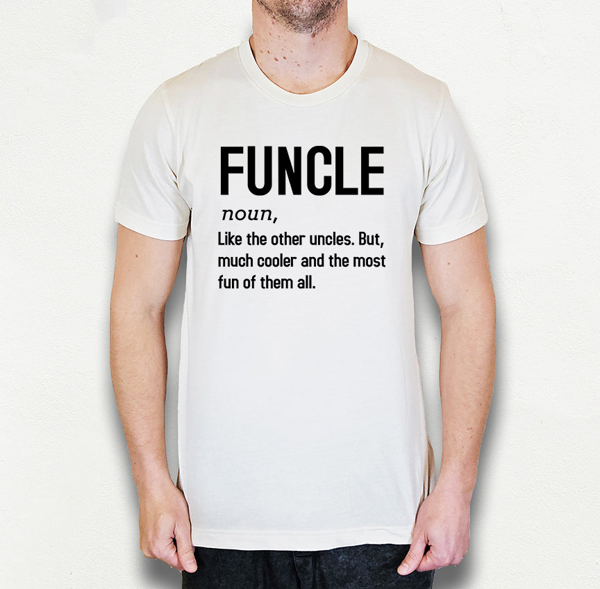 Funcle Definition Shirt | Uncle Shirt | Light Garment