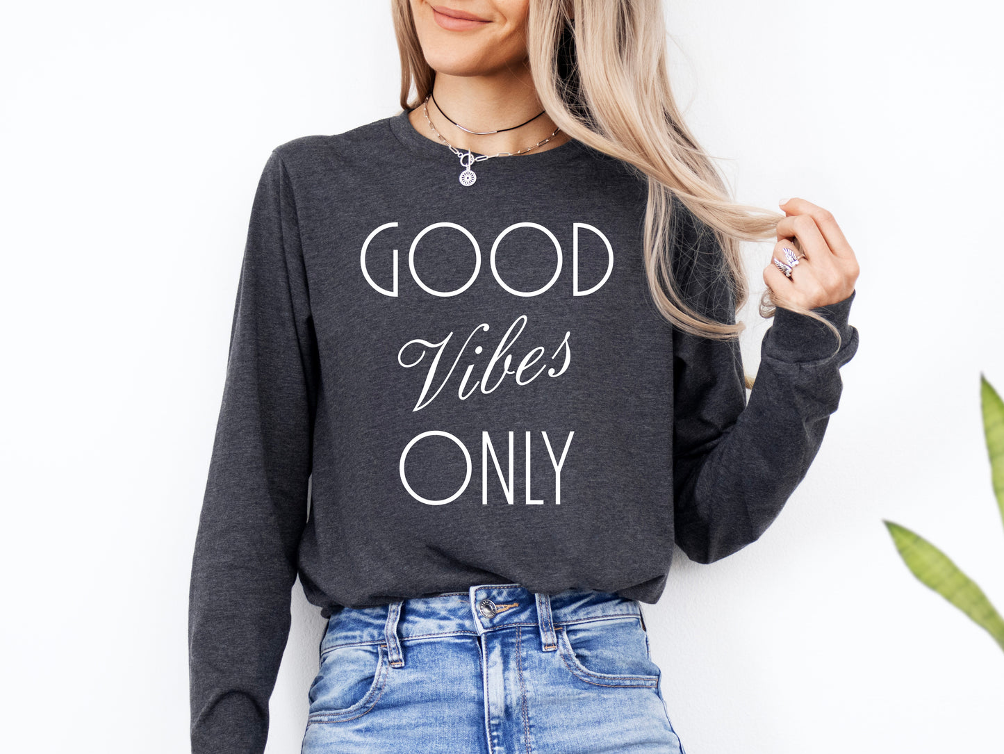 Good Vibes Only Shirt Long Sleeve
