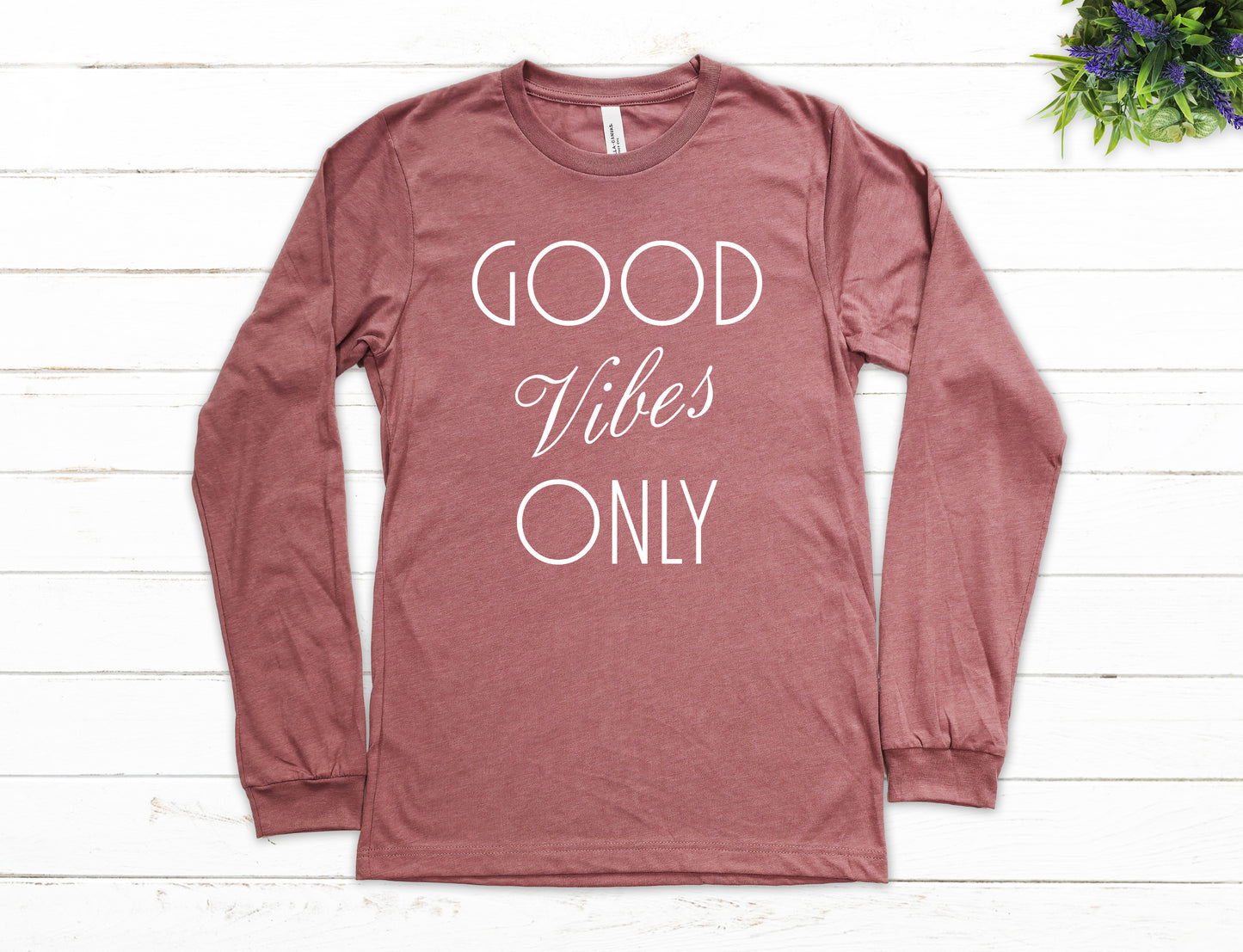 Good Vibes Only Shirt Long Sleeve
