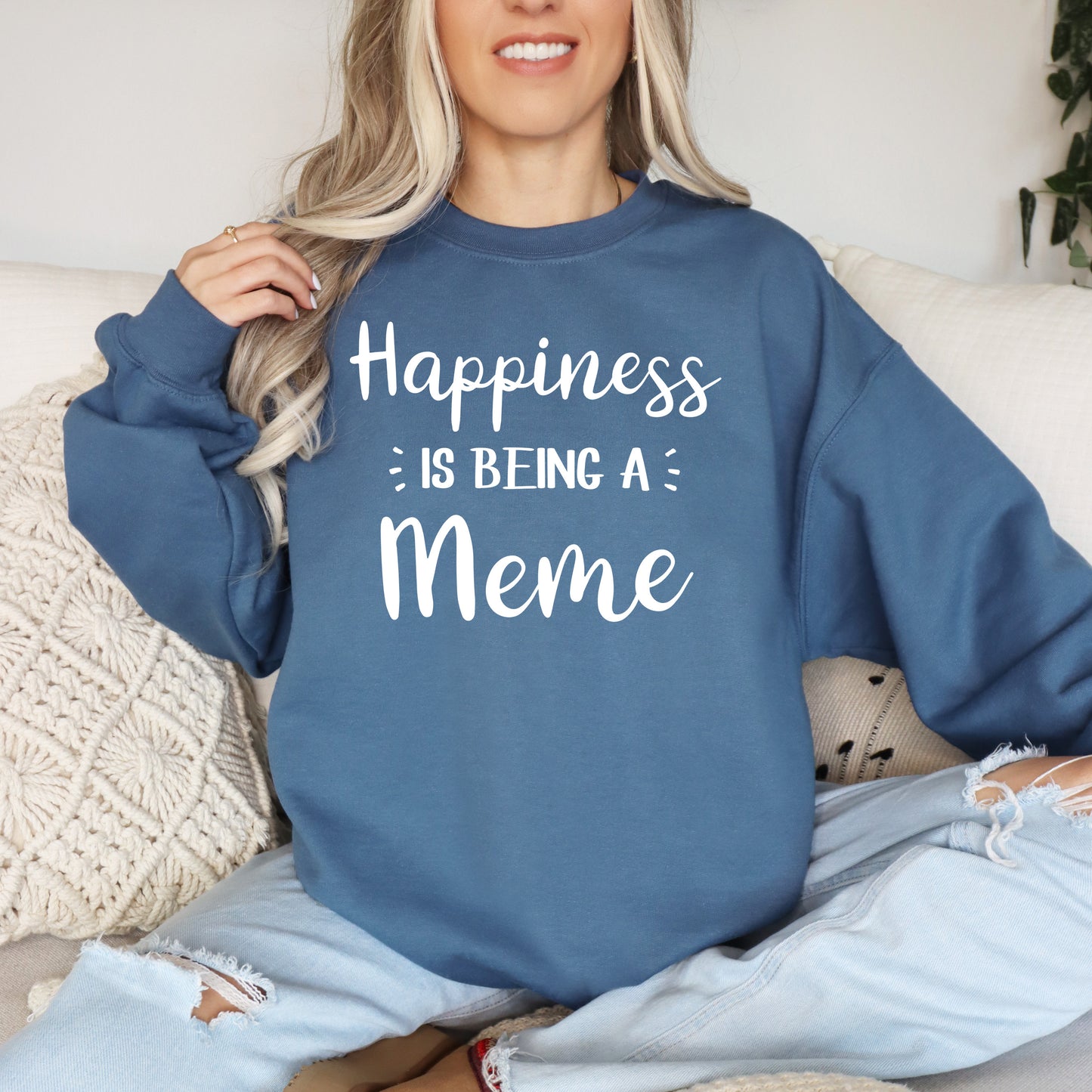 Happiness Is Being A Meme Sweatshirt