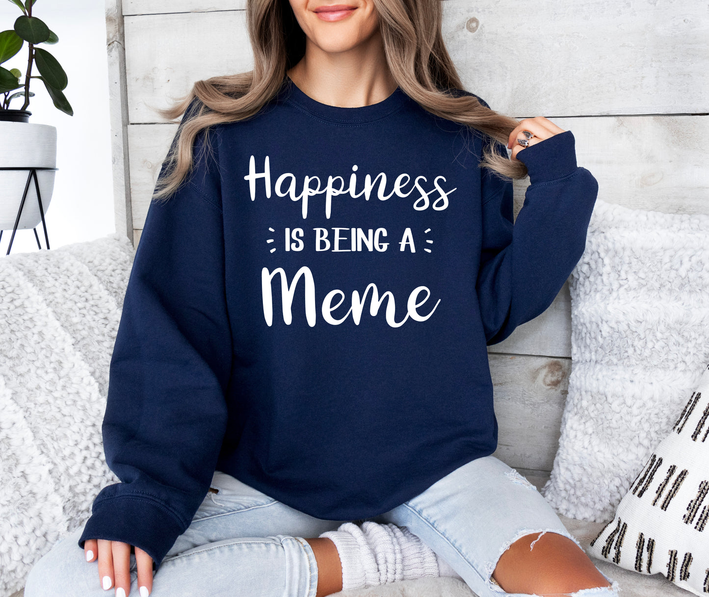 Happiness Is Being A Meme Sweatshirt