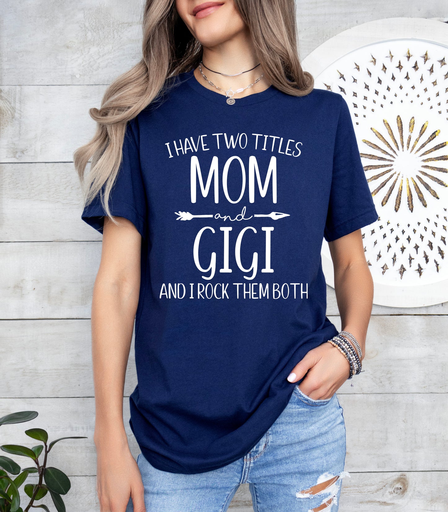 I Have Two Titles Mom and Gigi Shirt | Gigi Shirt