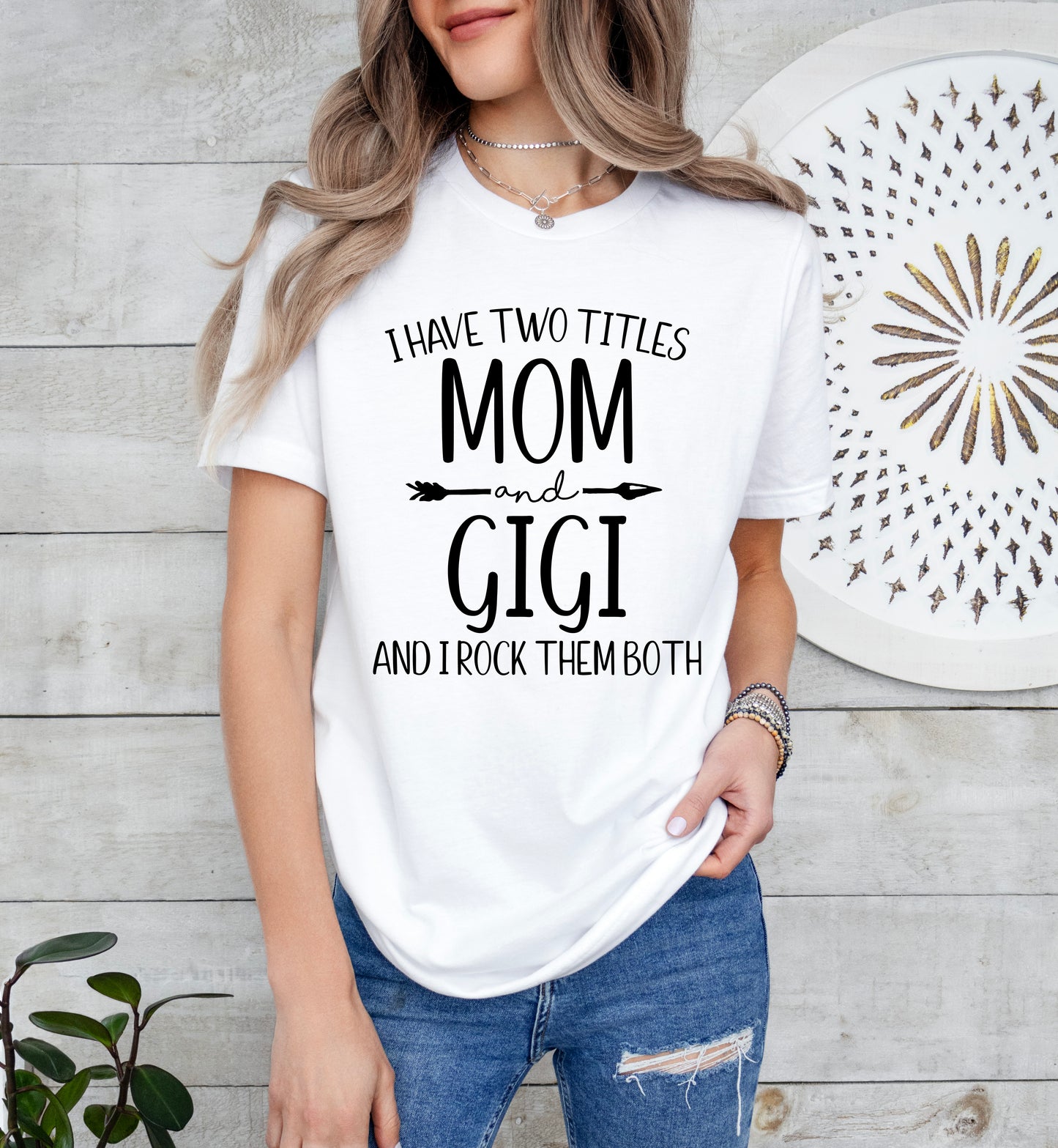 I Have Two Titles Mom and Gigi Shirt | Gigi Shirt | Light Garment