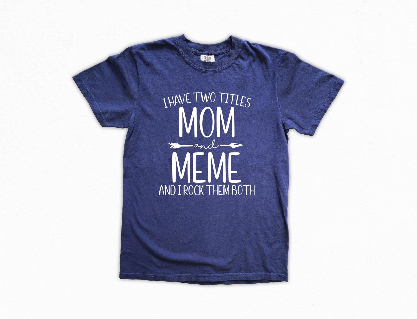 I Have Two Titles Mom and Meme Shirt | Comfort Colors Vintage Style Meme Shirt