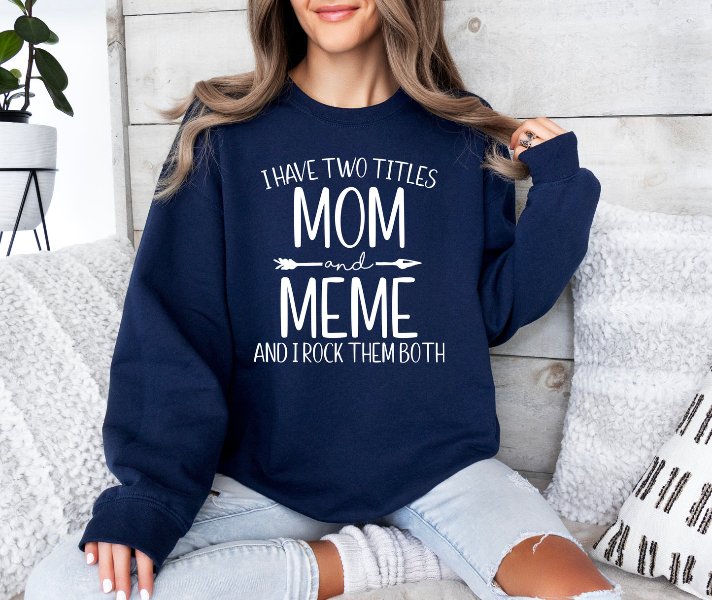 I Have Two Titles Mom and Meme Sweatshirt