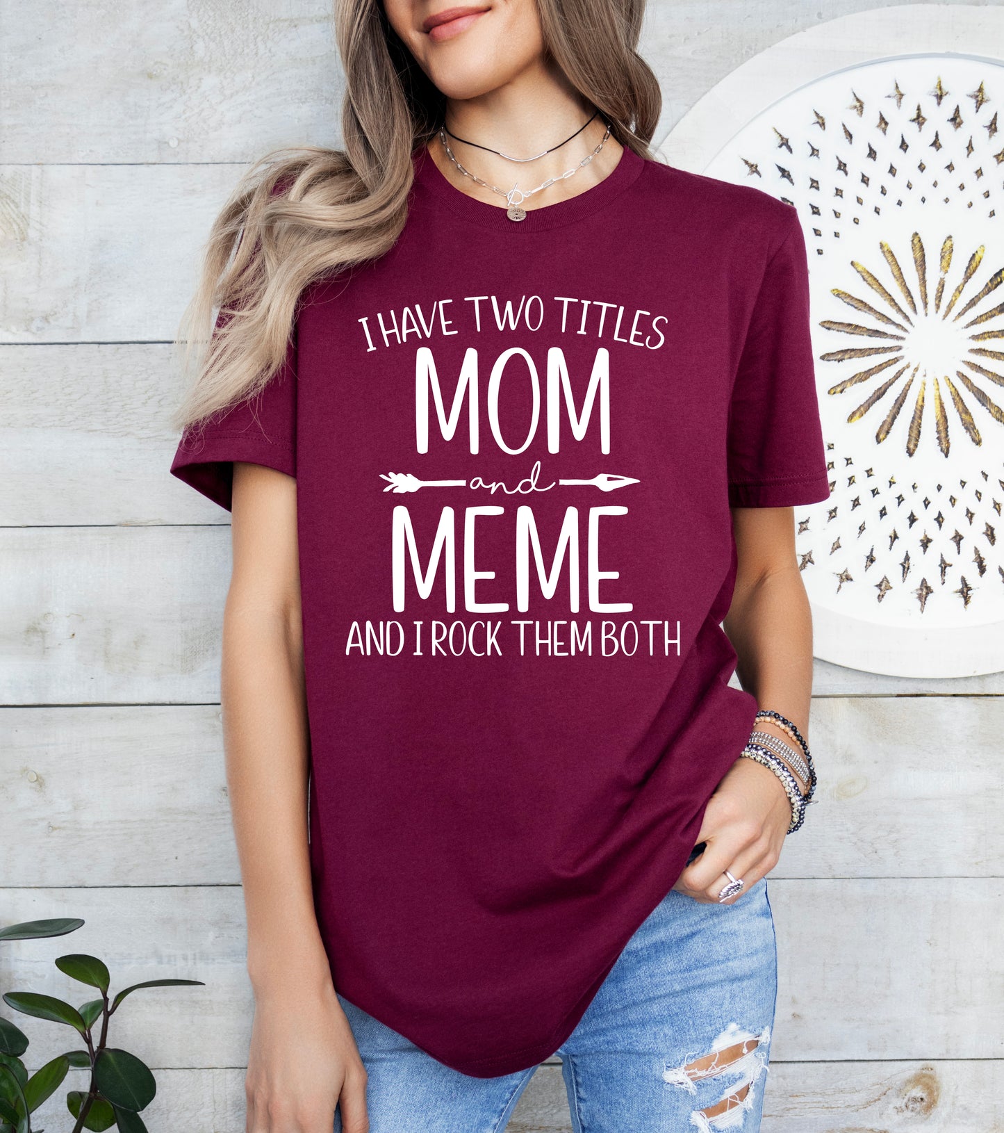 I Have Two Titles Mom and Meme Shirt
