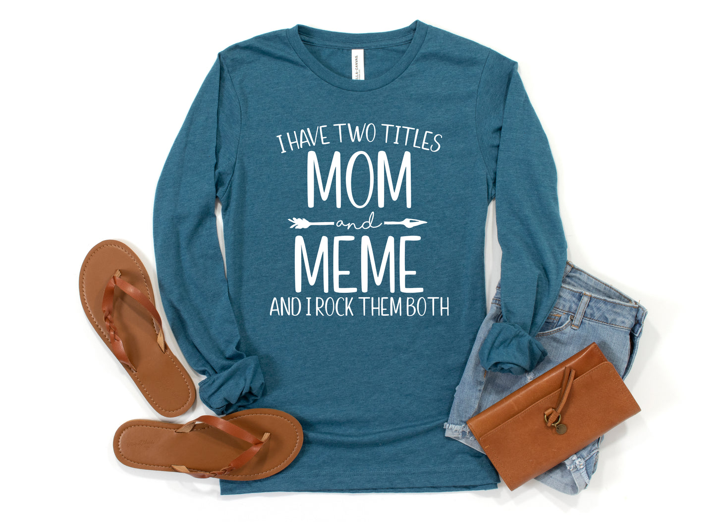 I Have Two Titles Mom and Meme Shirt Long Sleeve