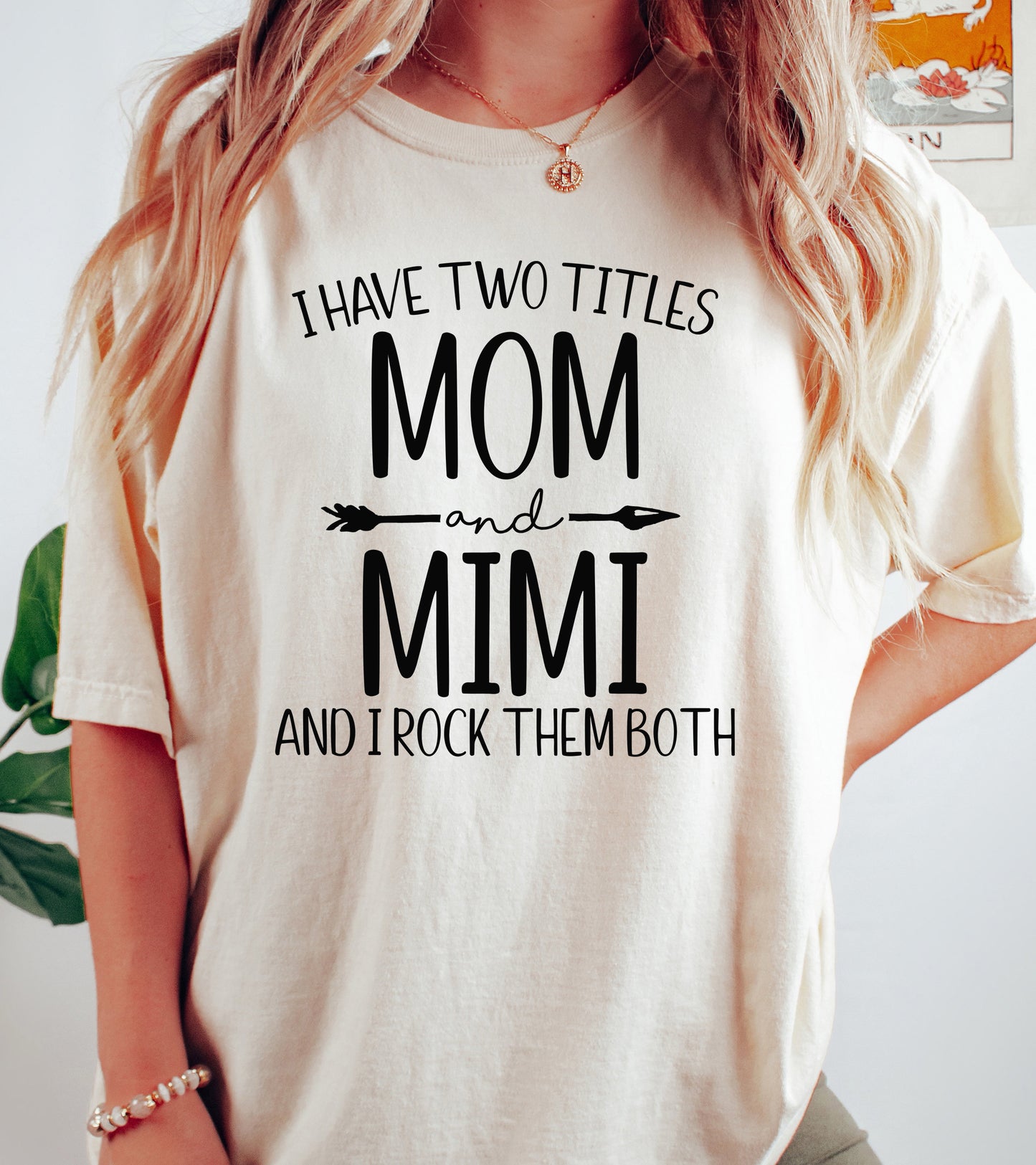 I Have Two Titles Mom and Mimi Shirt | Comfort Colors Vintage Style Mimi Shirt