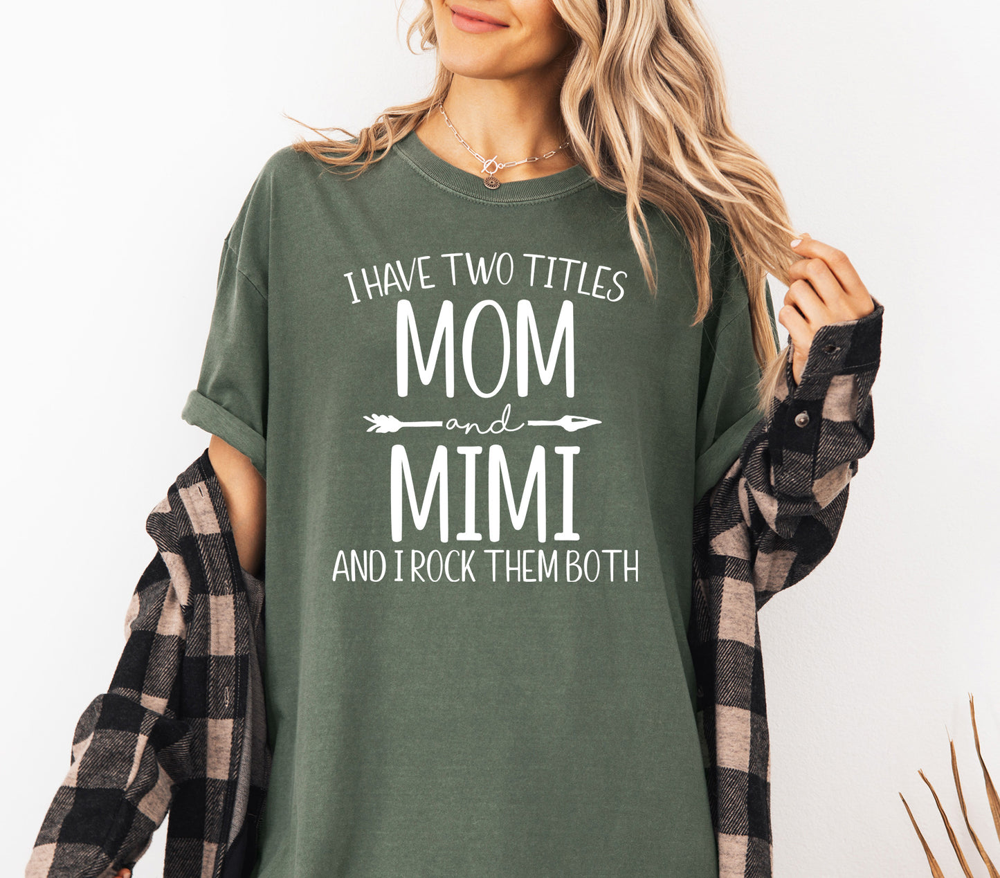 I Have Two Titles Mom and Mimi Shirt | Comfort Colors Vintage Style Mimi Shirt