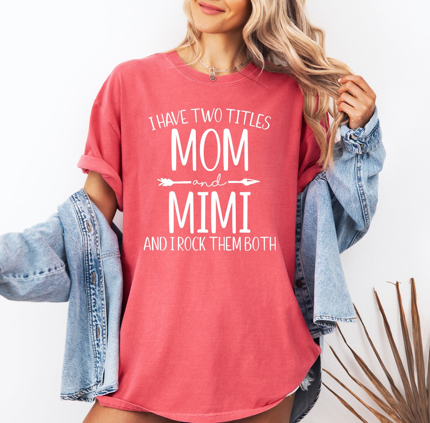 I Have Two Titles Mom and Mimi Shirt | Comfort Colors Vintage Style Mimi Shirt