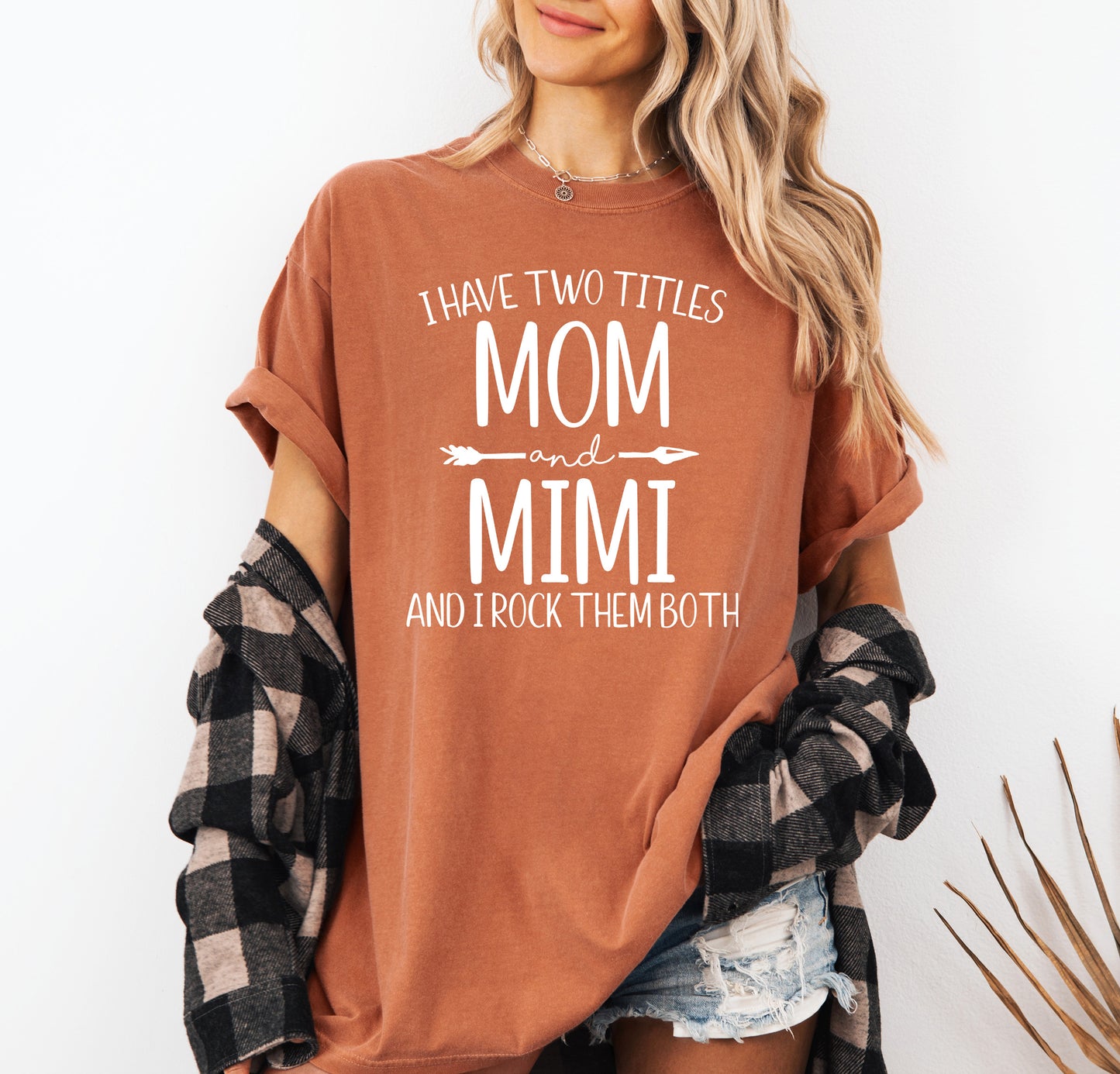I Have Two Titles Mom and Mimi Shirt | Comfort Colors Vintage Style Mimi Shirt
