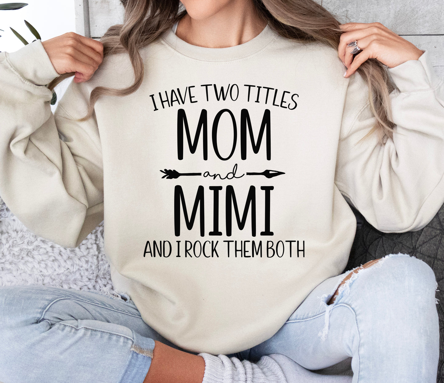 I Have Two Titles Mom and Mimi Sweatshirt