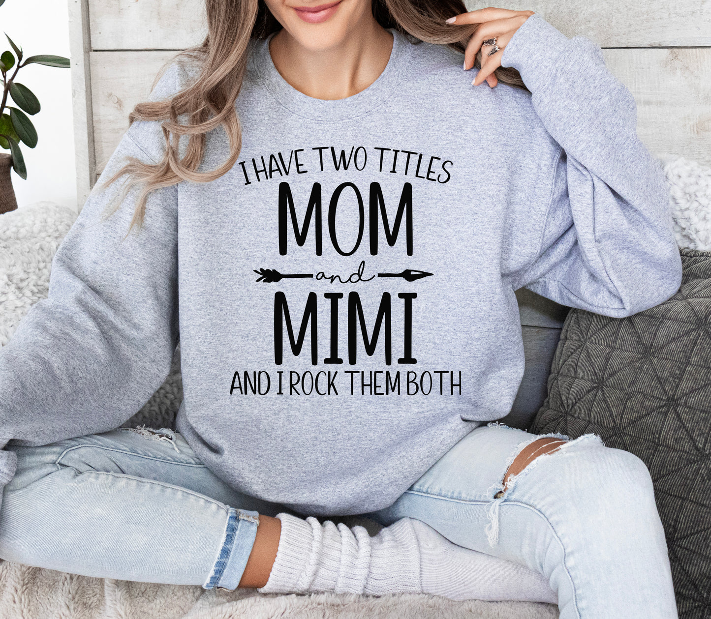 I Have Two Titles Mom and Mimi Sweatshirt