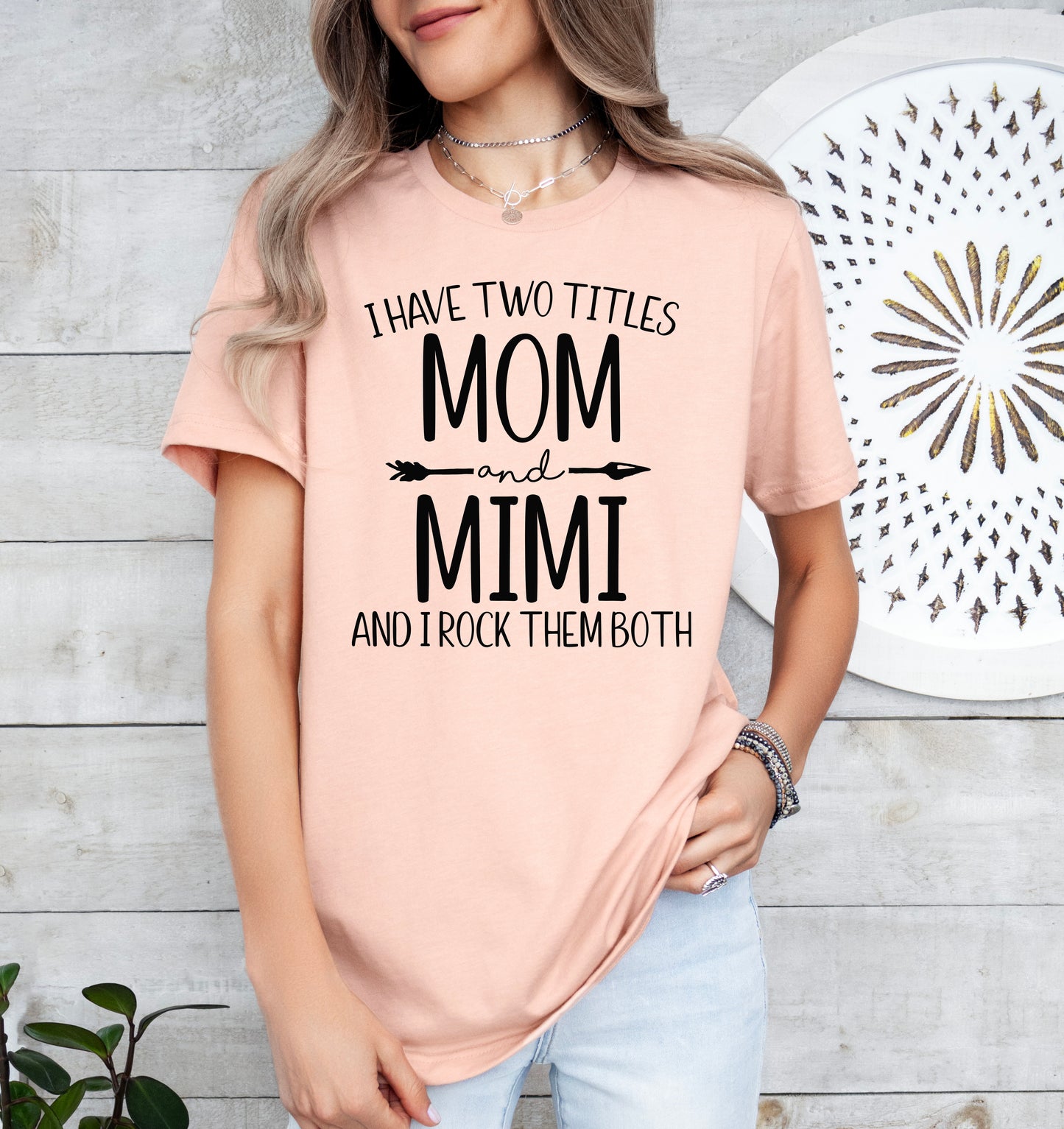 I Have Two Titles Mom and Mimi Shirt | Light Garment