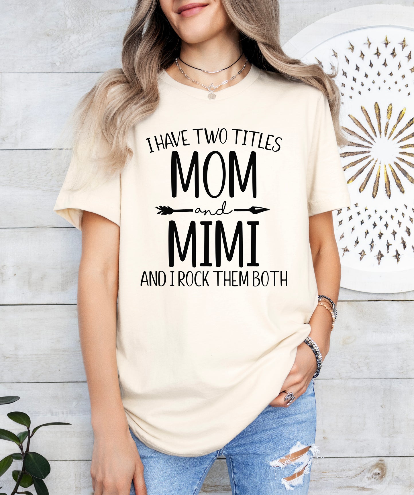 I Have Two Titles Mom and Mimi Shirt | Light Garment