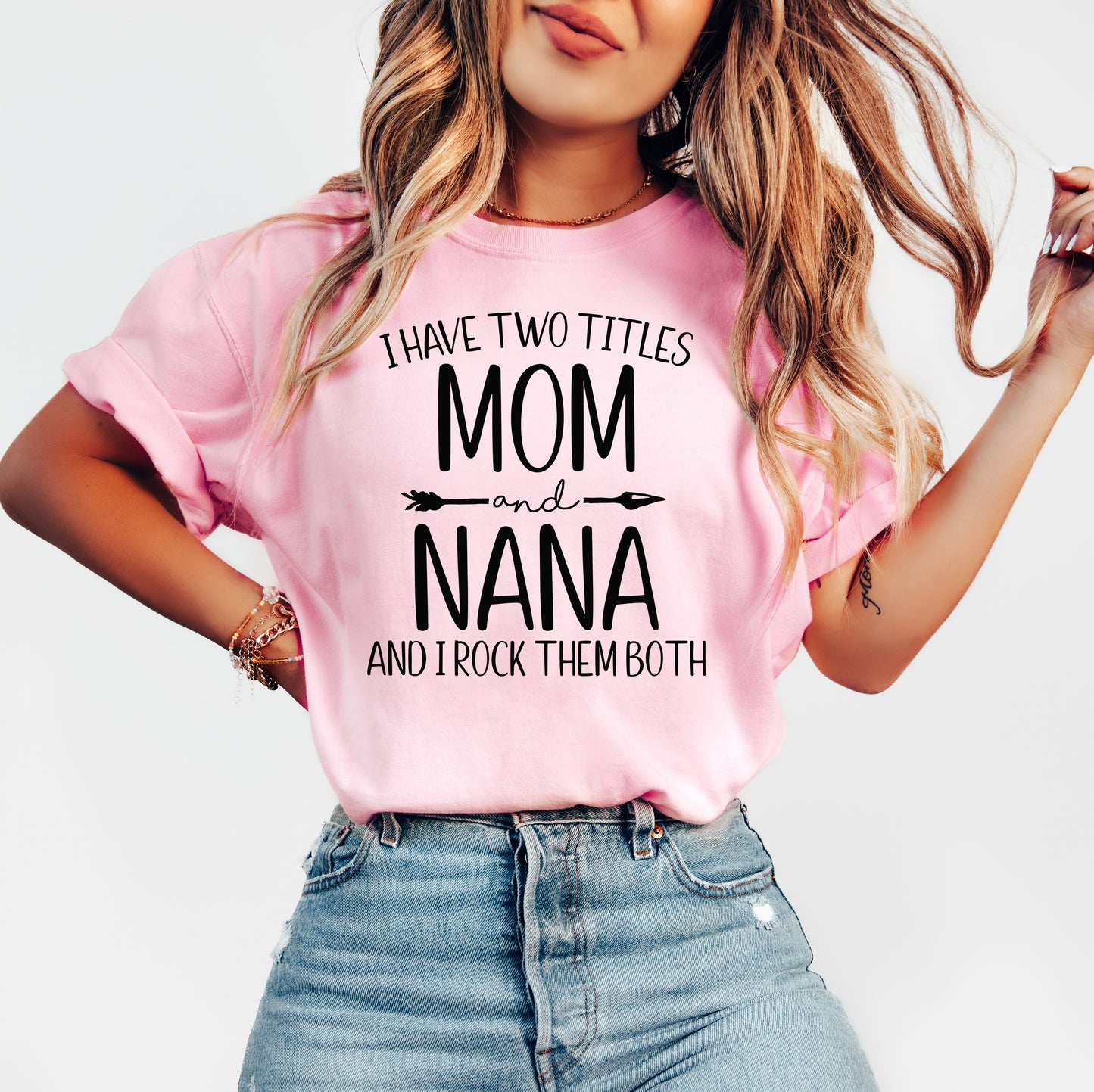 I Have Two Titles Mom and Nana Shirt | Comfort Colors Vintage Style Nana Shirt
