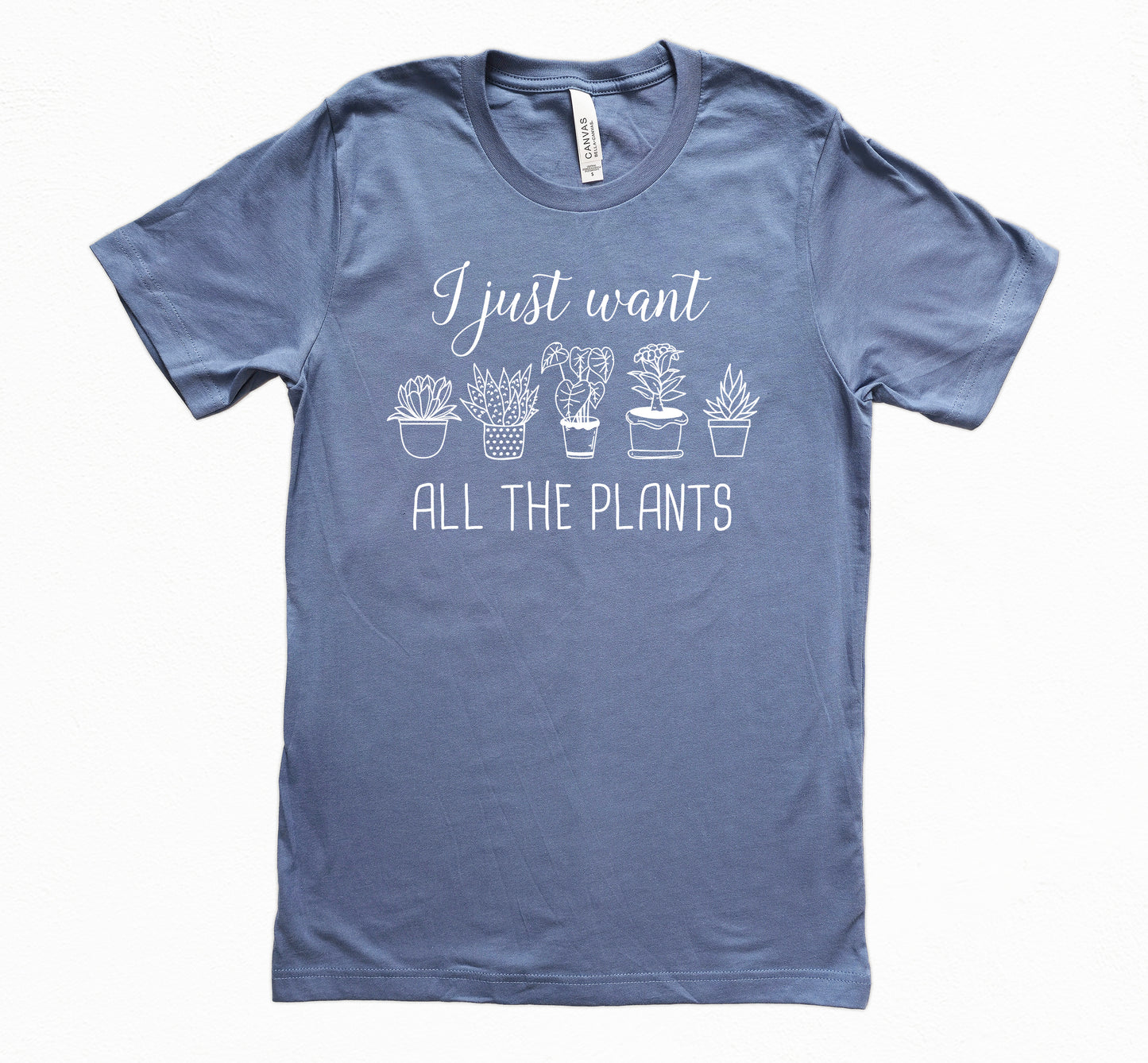 I Just Want All The Plants Shirt | Gardener Shirt | Nature Shirt