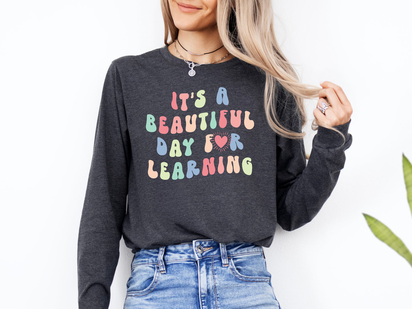 It's a Beautiful Day of Learning Shirt Long Sleeve | Long Sleeve Teacher Shirt