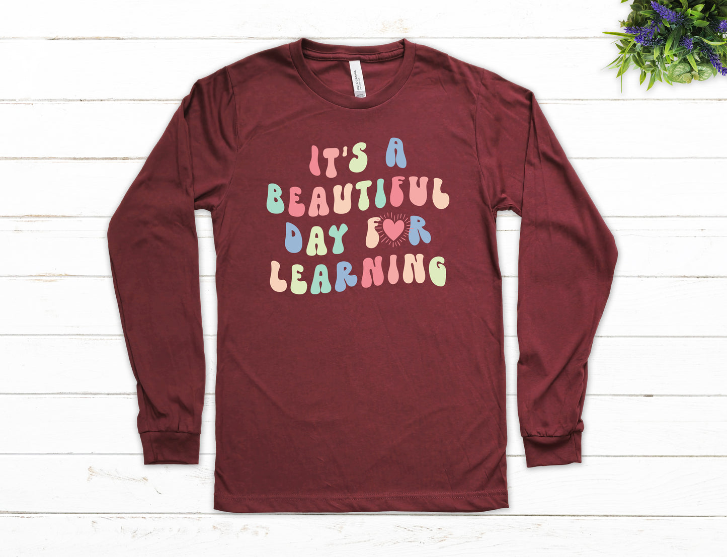 It's a Beautiful Day of Learning Shirt Long Sleeve | Long Sleeve Teacher Shirt