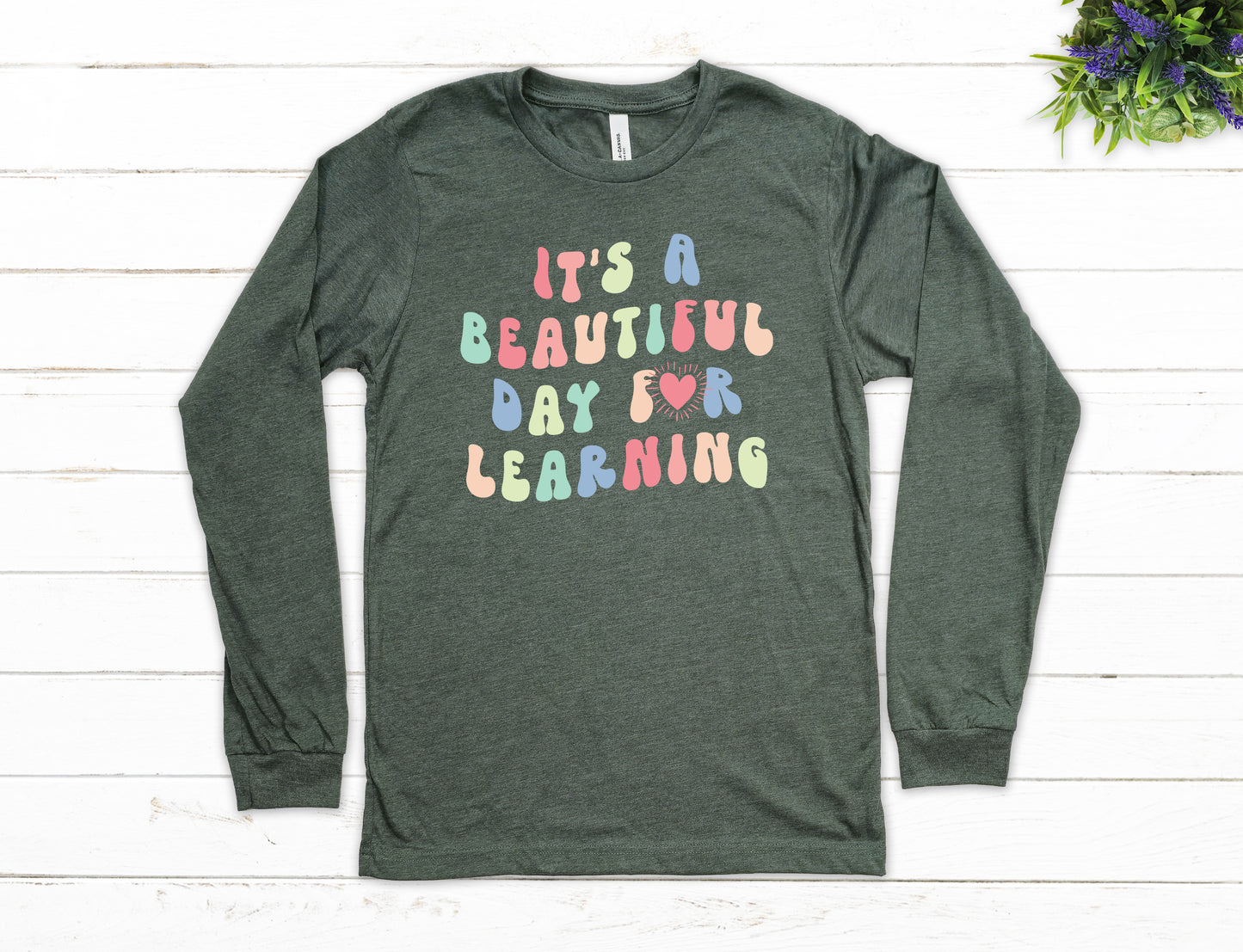 It's a Beautiful Day of Learning Shirt Long Sleeve | Long Sleeve Teacher Shirt