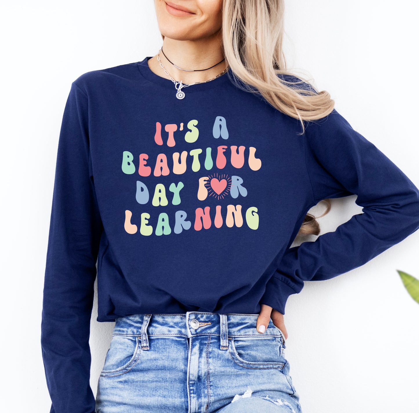 It's a Beautiful Day of Learning Shirt Long Sleeve | Long Sleeve Teacher Shirt
