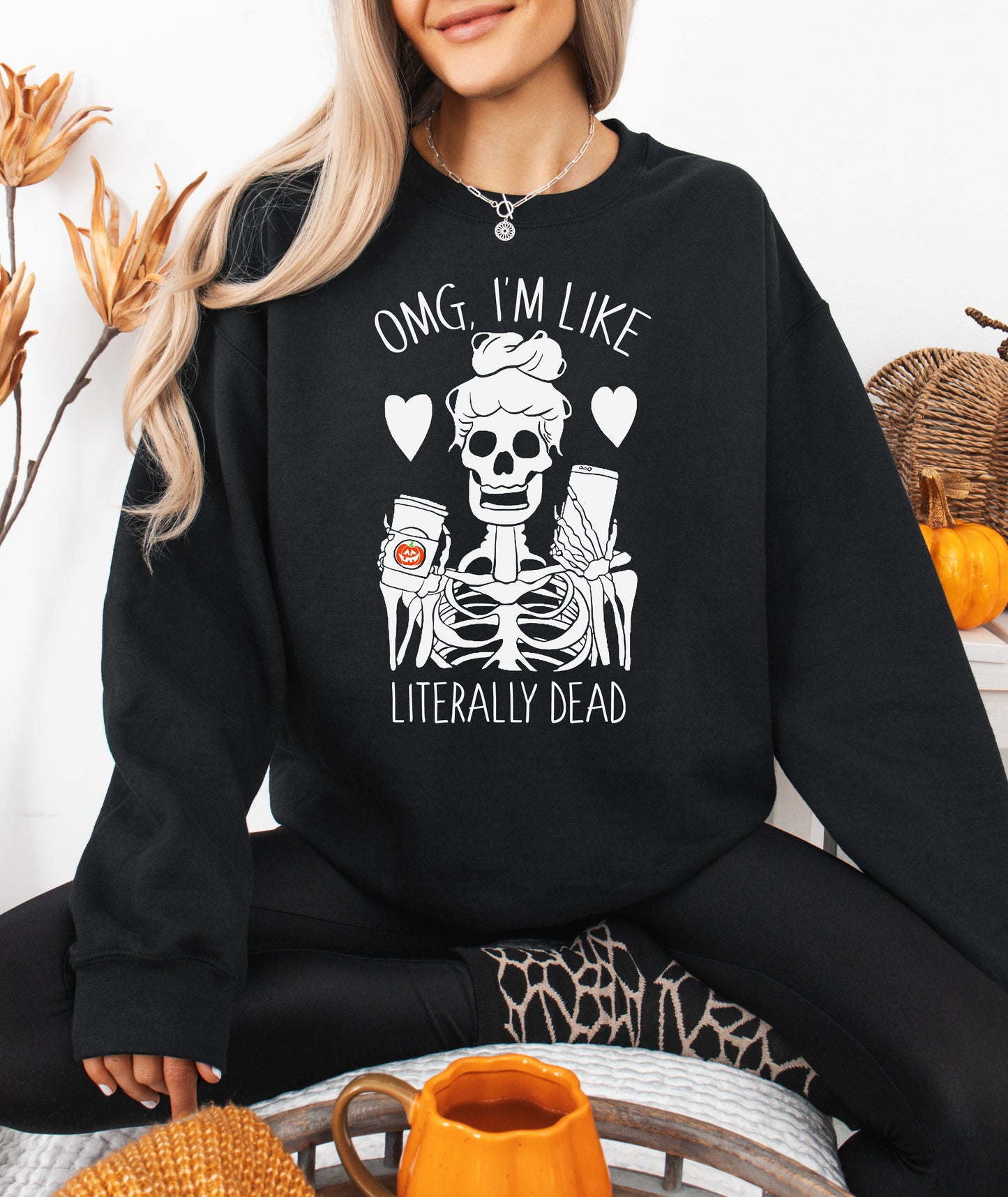 OMG I'm Literally Dead Skeleton Halloween Sweatshirt